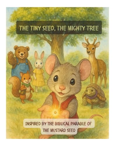 The Tiny Seed and the Mighty Tree